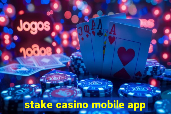 stake casino mobile app